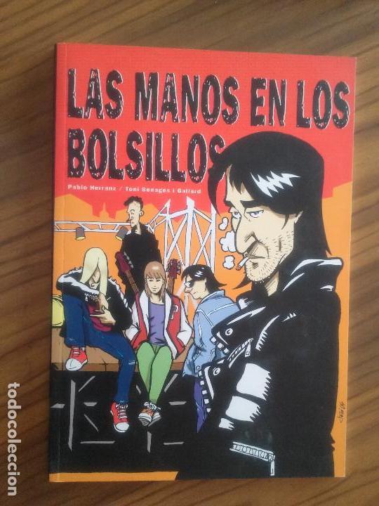 Fumetti: LAS MANOS EN LOS BOLSILLOS. PABLO HERRANZ. TONI BENAGES. EDICIONS DEL PONENT. R&Uacute;STICA. BUEN ESTADO