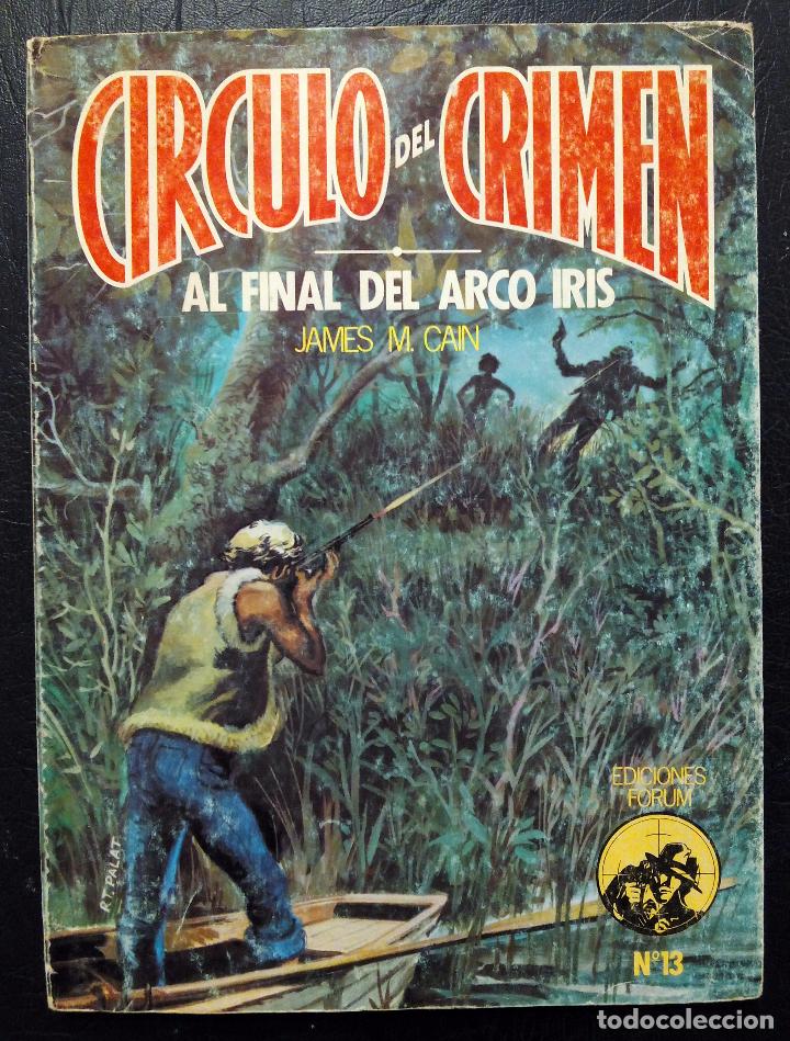 C&oacute;mics: C&Iacute;RCULO DEL CRIMEN N&ordm; 13 - AL FINAL DEL ARCO IRIS - JAMES M. CAIN - EDICIONES FORUM. - Foto 1