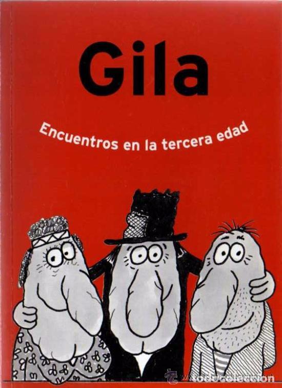 C&oacute;mics: ENCUENTROS EN LA TERCERA EDAD - GILA - EDICIONES PRIMERA PLANA - 2000 - Foto 1