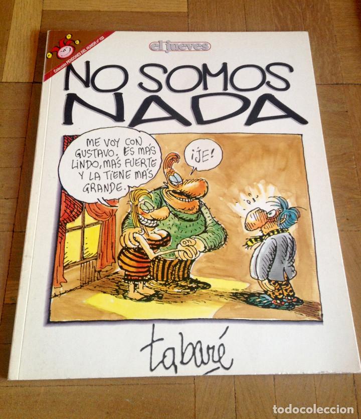 C&oacute;mics: NO SOMOS NADA. TABAR&Eacute;. (COL PENDONES DEL HUMOR 103) - Foto 1