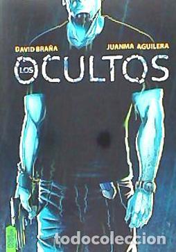 C&oacute;mics: LOS OCULTOS - DAVID BRA&Ntilde;A/ JUANMA AGUILERA - Foto 1