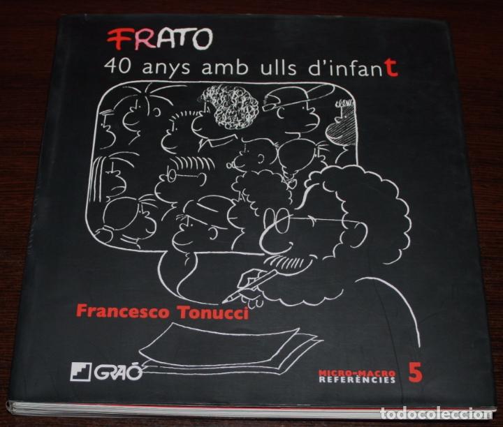 C&oacute;mics: FRATO (FRANCESCO TONUCCI) - 40 ANYS AMB ULLS DINFANT - GRA&Oacute; 2007 - EN CATAL&Aacute;N - Foto 1