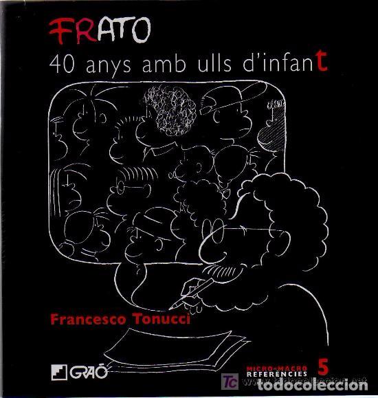 C&oacute;mics: FRATO (FRANCESCO TONUCCI) - 40 ANYS AMB ULLS DINFANT - GRA&Oacute; 2007 - EN CATAL&Aacute;N - Foto 4