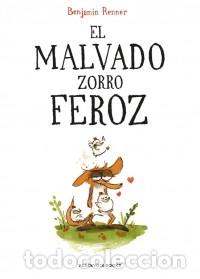 C&oacute;mics: C&oacute;mics. EL MALVADO ZORRO FEROZ - Benjamin Renner - Foto 1