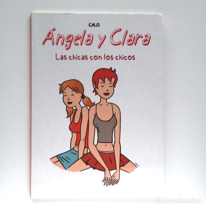 C&oacute;mics: &Aacute;NGELA Y CLARA, LAS CHICAS CON LOS CHICOS - CALO (UNDERCOMIC) - Foto 1