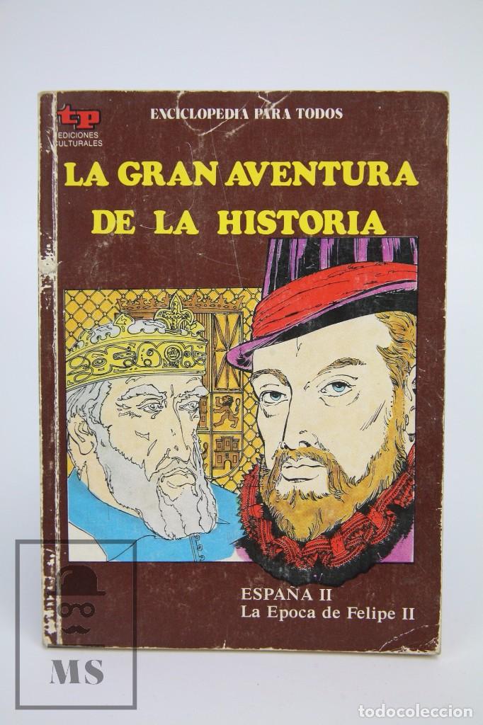 C&oacute;mics: C&oacute;mic La Gran Aventura De La Historia / Espa&ntilde;a II La Epoca De Felipe II N&ordm; 31 - Edi TP - 1979