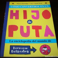 Cómics: COMO CONVERTIRSE EN UN HIJO DE PUTA - HERMINIO BOLAEXTRA - ENTRIALGO / ATA / ORUE - ASTIBERRI