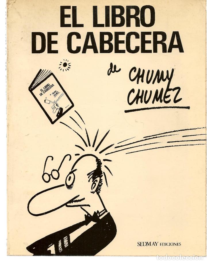 C&oacute;mics: EL LIBRO DE CABECERA DE CHUMY CHUMEZ. SEDMAY EDICIONES.  (RF.MA)C/5 - Foto 1