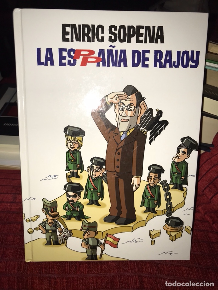 C&oacute;mics: Enric sopena La Espa&ntilde;a de Rajoy - Foto 1
