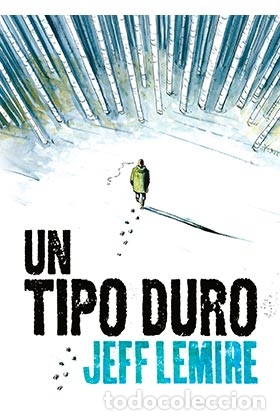C&oacute;mics: C&oacute;mics. Un tipo duro - Jeff Lemire - Foto 1