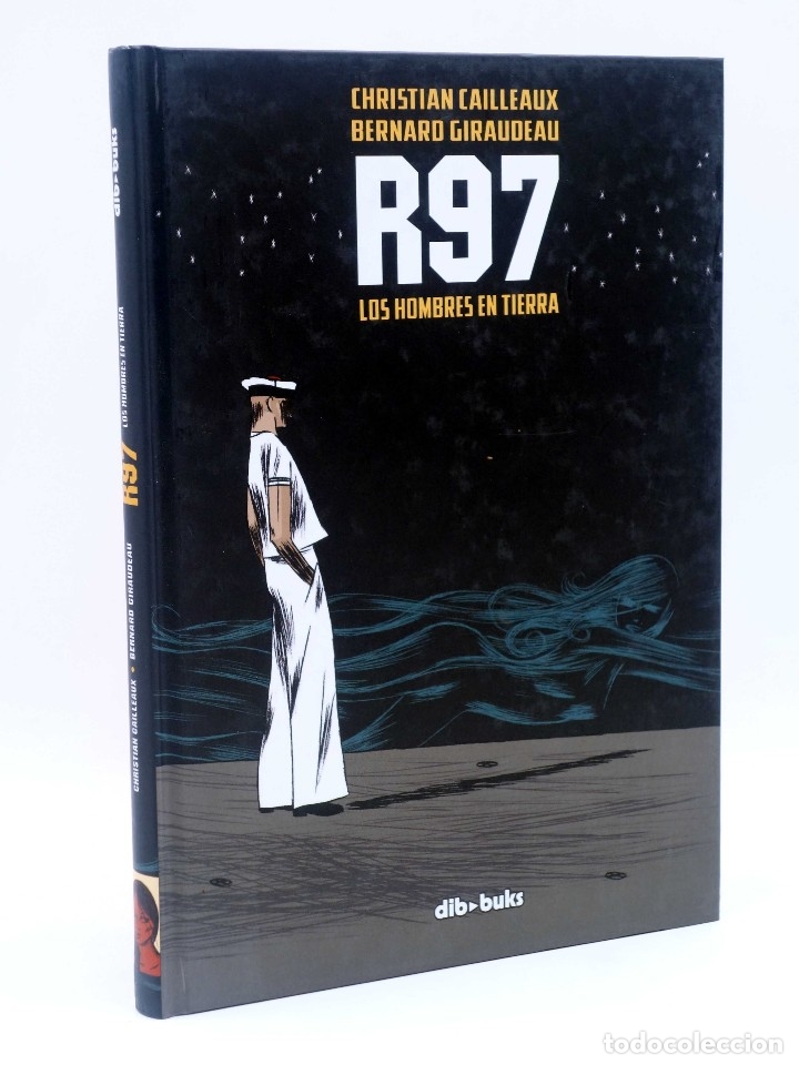 Fumetti: R97. LOS HOMBRES EN TIERRA (Christian Cailleaux / Bernard Giraudeau) Dibbuks, 2011. OFRT antes 16E