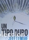 C&oacute;mics: Un tipo duro - Lemire, Jeff - Foto 1
