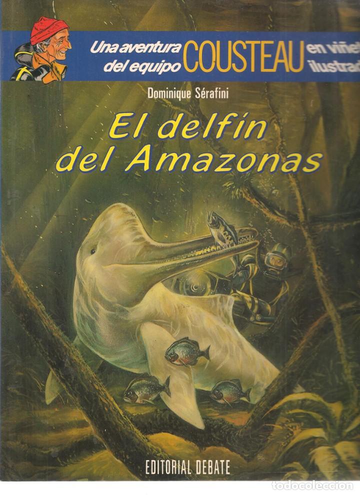 C&oacute;mics: COUSTEAU, EN VI&Ntilde;ETAS ILUSTRADAS. EL DELF&Iacute;N DEL AMAZONAS. EDITORIAL DEBATE. ST/A18) - Foto 1
