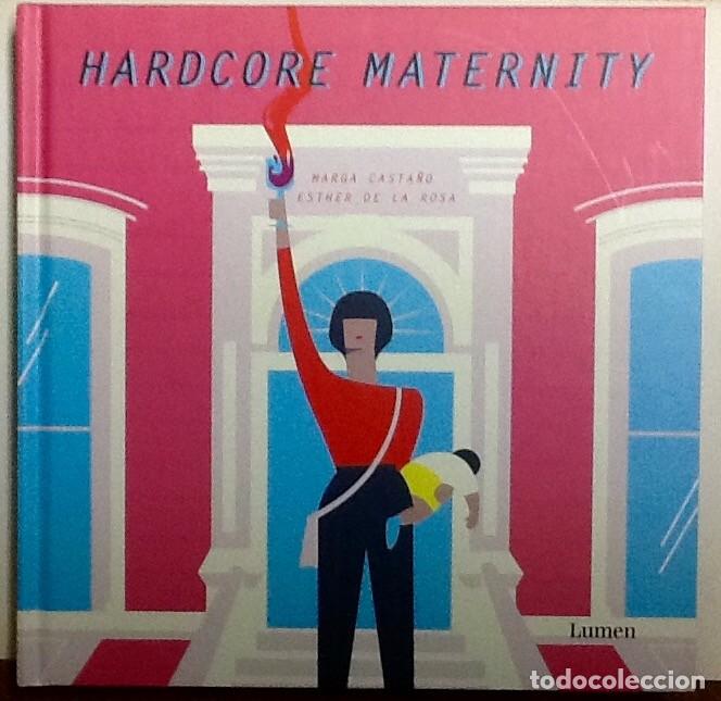 C&oacute;mics: Hardcore maternity . Marga Casta&ntilde;o y Esther de la Rosa. lumen - Foto 1