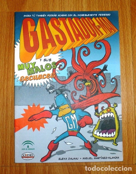Fumetti: GASTADOR-MAN y sus muy malos secuaces / Elena Dalmau, Miguel Mart&iacute;nez-Vilanova