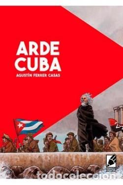 C&oacute;mics: Arde Cuba (de Agust&iacute;n Ferrer Casas). - Imprescindible - Foto 1