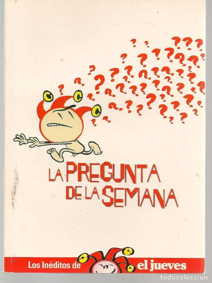 C&oacute;mics: LOS IN&Eacute;DITOS DE EL JUEVES. LA PREGUNTA DE LA SEMANA. (Z/C11) - Foto 1