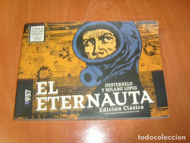 C&oacute;mics: EL ETERNAUTA , 1957, EDICION CLASICA , UNICA EDICION LEGAL