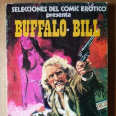 Cómics: SELECCIONES DEL CÓMIC ERÓTICO PRESENTA BUFFALO BILL (EDICIONES ACTUALES, 1977). 188 PÁGINAS EN B/N.