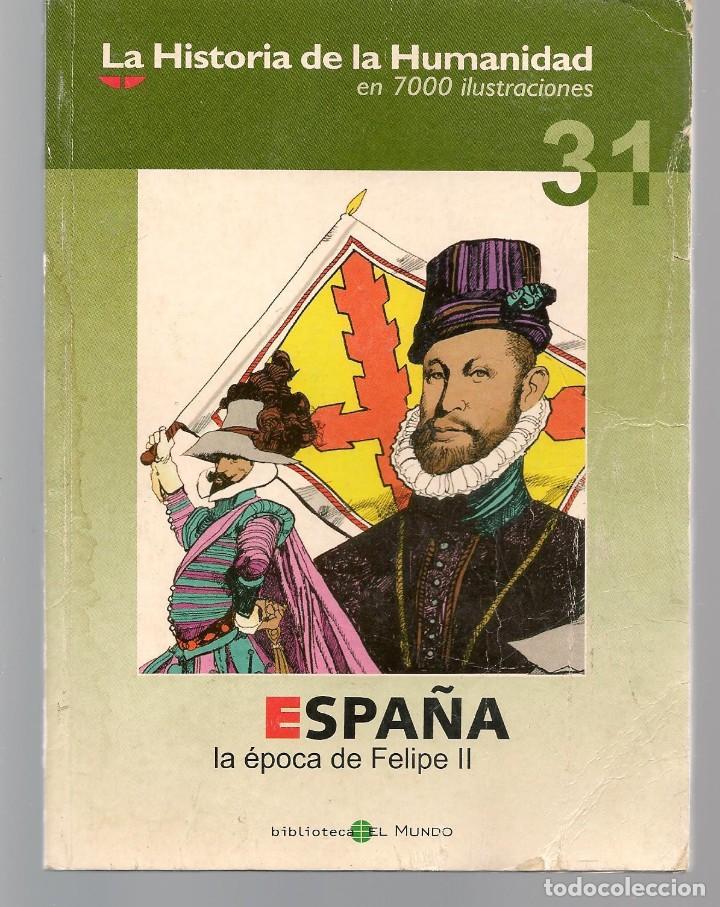 C&oacute;mics: LA HISTORIA DE LA HUMANIDAD. N&ordm; 31. ESPA&Ntilde;A, LA &Eacute;POCA DE FELIPE II. BIBLIOTECA EL MUNDO. (P/C54)