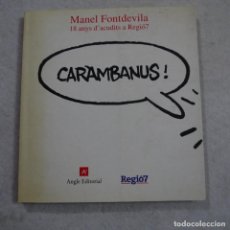 Cómics: CARÀMBANUS! 18 ANYS D'ACUDITS A REGIÓ7 - MANEL FONTDEVILA - ANGLE EDITORIAL - 2000 - EN CATALAN
