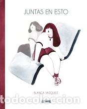 C&oacute;mics: Juntas en esto - V&aacute;zquez, Blanca - Foto 1
