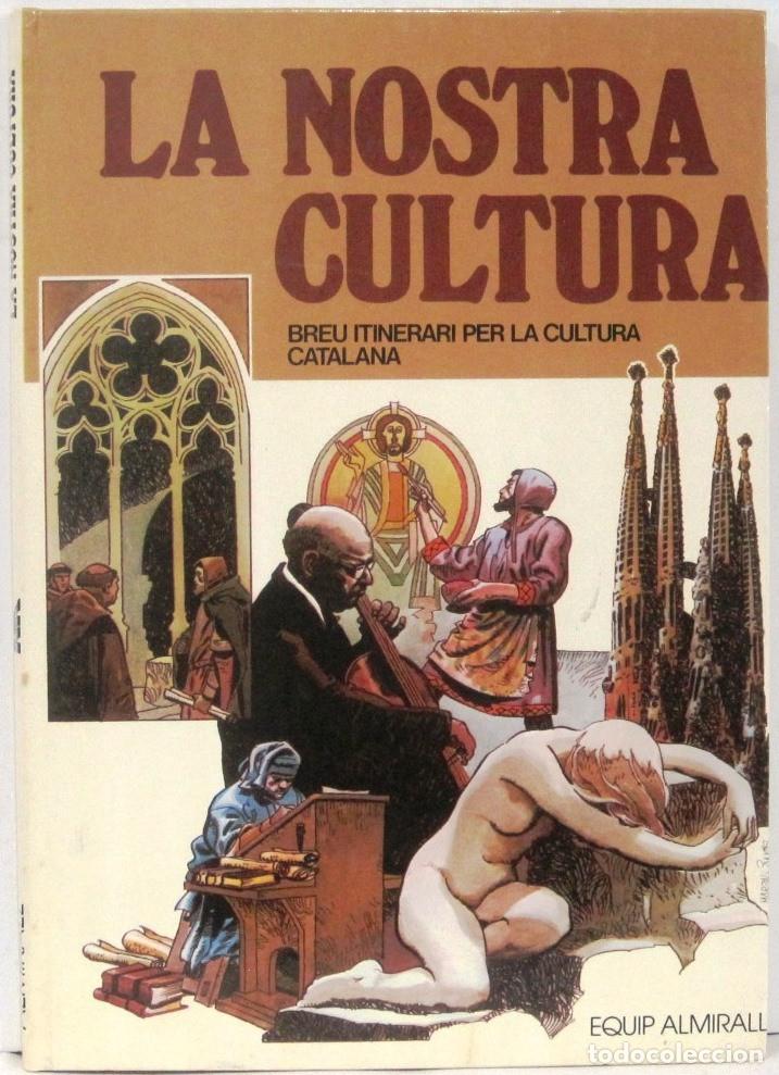 Comics: LA NOSTRA CULTURA - BREU INTINERARI PER LA CULTURA CATALANA - TAPA DURA - TIPO COMIC
