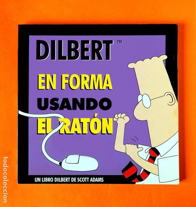 C&oacute;mics: DILBERT - EN FORMA USANDO EL RAT&Oacute;N - DE SCOTT ADAMS - EDICIONES GRANICA 1998 - ORIGINAL - NUEVO - Foto 1