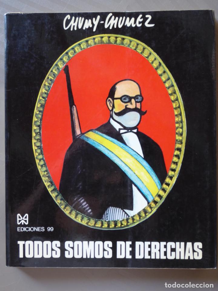 Comics: Todos somos de derechas, de Chumy-Chuimez - Ediciones 99, 1973, 240 p&aacute;ginas B/N