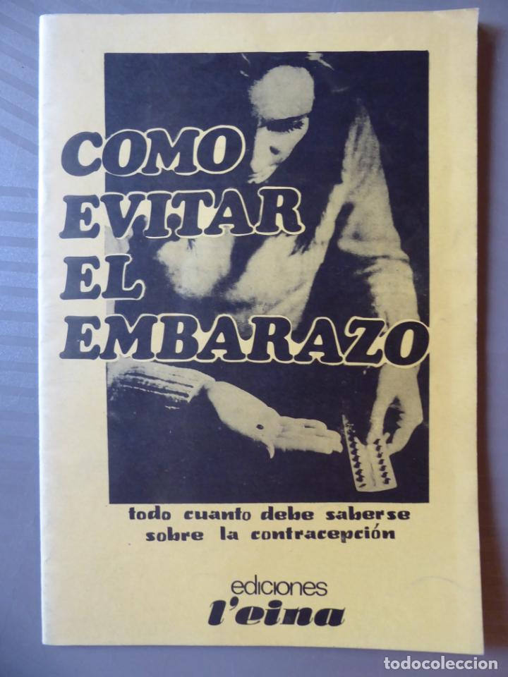 Comics: Como evitar el embarazo - Ediciones L'Eina 1975 - Narraci&oacute;n en forma de historia gr&aacute;fica -No firmada