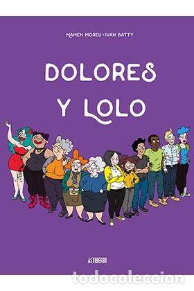 C&oacute;mics: C&oacute;mics. DOLORES Y LOLO 01 - MAMEN MOREU/IVAN BATTY - Foto 1