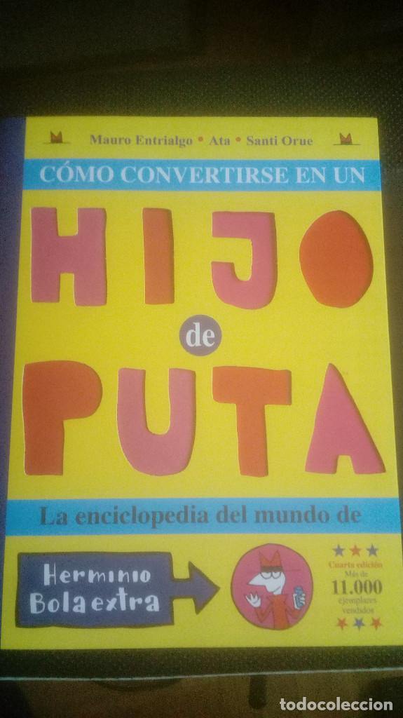 C&oacute;mics: COMO CONVERTIRSE EN UN HIJO DE PUTA. MAURO ENTRIALGO. 4&ordf; Edici&oacute;n - Foto 1