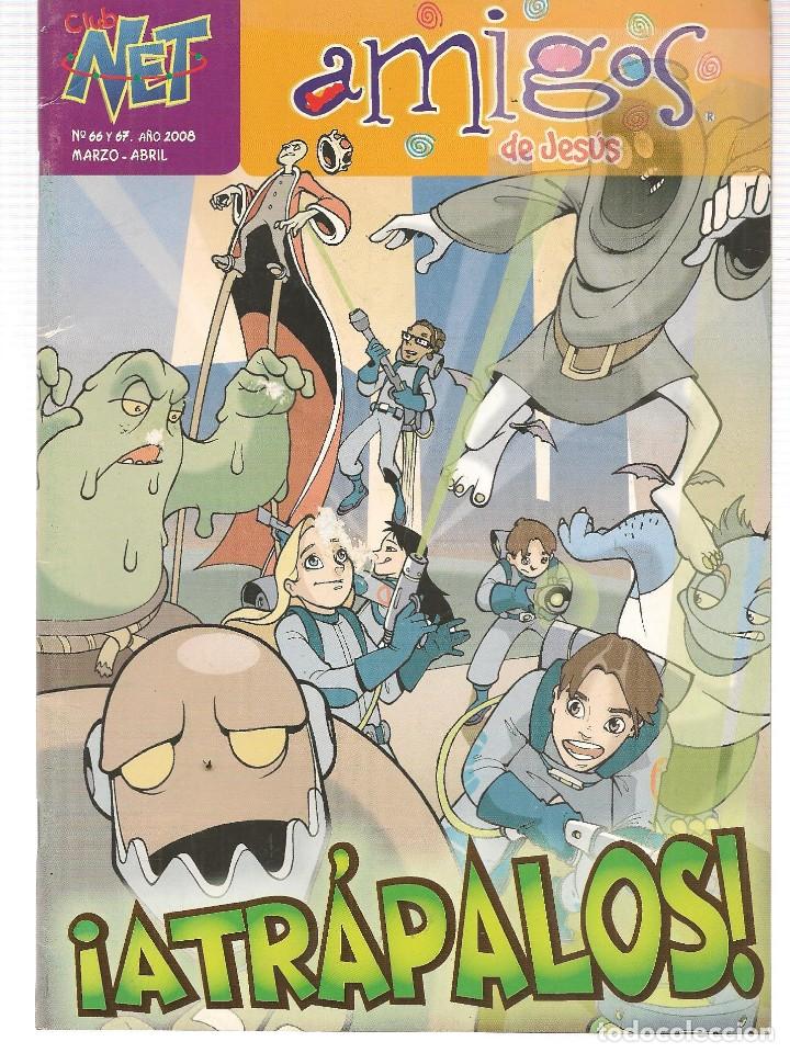 C&oacute;mics: CLUB NET. AMIGOS DE JES&Uacute;S. N&ordm; DOBLE (66 Y 67) MARZO / ABRIL 2008. (C/A10)