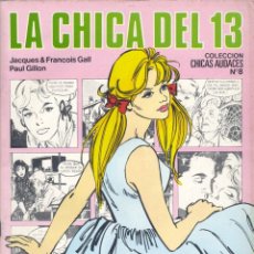 Cómics: CHICA DEL 13 Nº8. COLECCIÓN CHICAS AUDACES. EDICIONES DRUIDA, 1982. PAUL GILLON. Lote 233988750