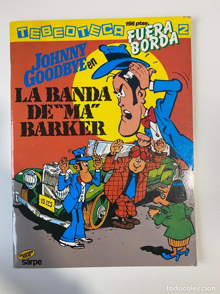 Comics: FUERA BORDA. JOHNNY GOODBYE EN LA BANDA DE MA BARKER. SARPE. 1984