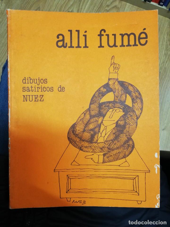 C&oacute;mics: All&iacute; fum&eacute;. Dibujos sat&iacute;ricos de Nuez. Ren&eacute; de la Nuez - Foto 1