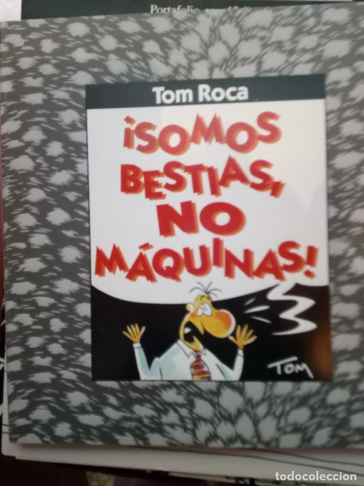 C&oacute;mics: &iexcl;Somos Bestia, no M&aacute;quinas! - Tom Roca - Foto 1