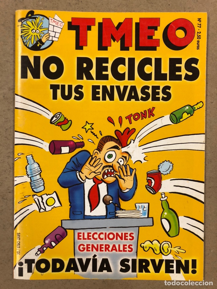 Comics : TMEO N&deg; 77 (2004). ELECCIONES GENERALES, NO RECICLES TUS ENVASES &iexcl;TODAV&Iacute;A SIRVEN!