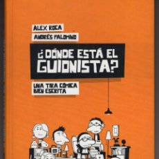 Cómics: ¿DONDE ESTA EL GUIONISTA? UNA TIRA COMICA BIEN ESCRITA (ALEX ROCA / ANDRES PALOMINO) DIBBUKS - OFM15