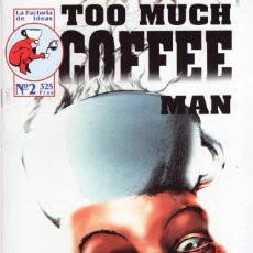 Cómics: TOO MUCH COFFEE MAN Nº 2 - LA FACTORIA DE IDEAS - IMPECABLE - OFM15
