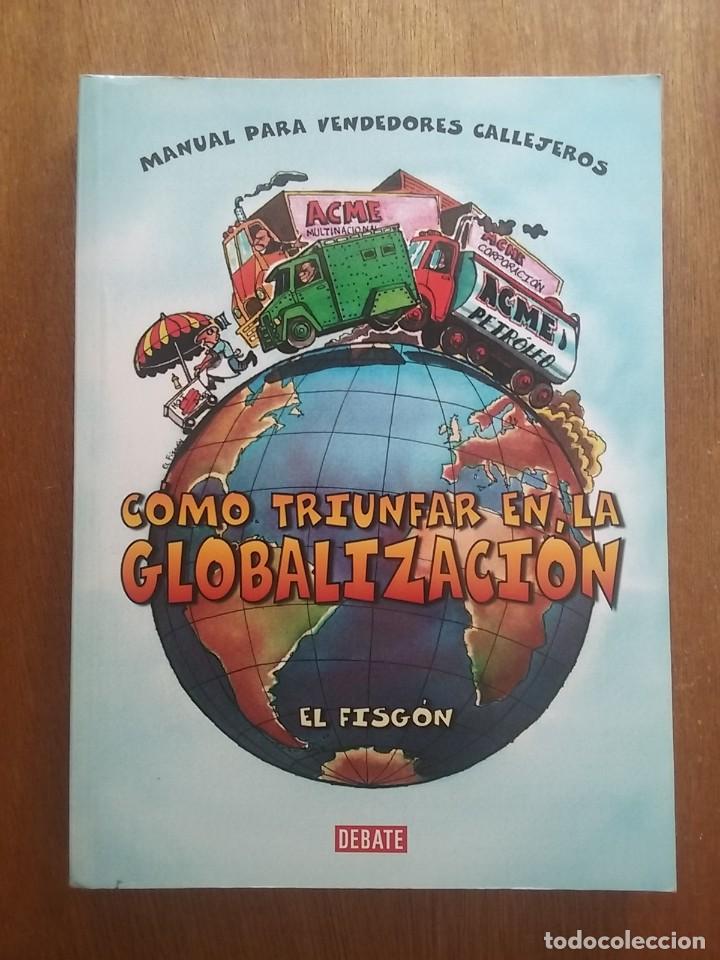 C&oacute;mics: COMO TRIUNFAR EN LA GLOBALIZACION, MANUAL PARA VENDEDORES CALLEJEROS, EL FISGON, DEBATE, 2005