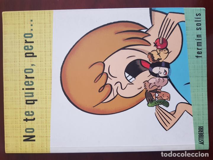 C&oacute;mics: No te quiero, pero� - Ferm&iacute;n Sol&iacute;s - Foto 1