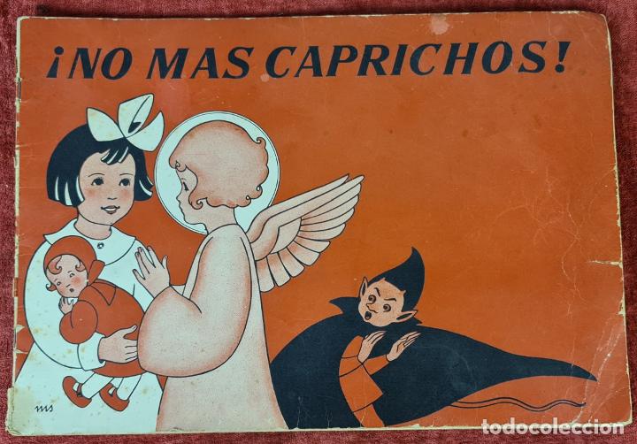 C&oacute;mics: NO MAS CAPRICHOS. CUENTO DE MORAL INFANTIL. EDICIONES SEIX BARRAL. CIRCA 1940.