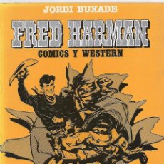 Cómics: FRED HARMAN COMICS Y WESTERN POR JORDI BUXADÉ. Lote 310819163