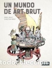 C&oacute;mics: UN MUNDO DE ART BRUT - BERST, CHRISTIAN; MALET, ORIOL
