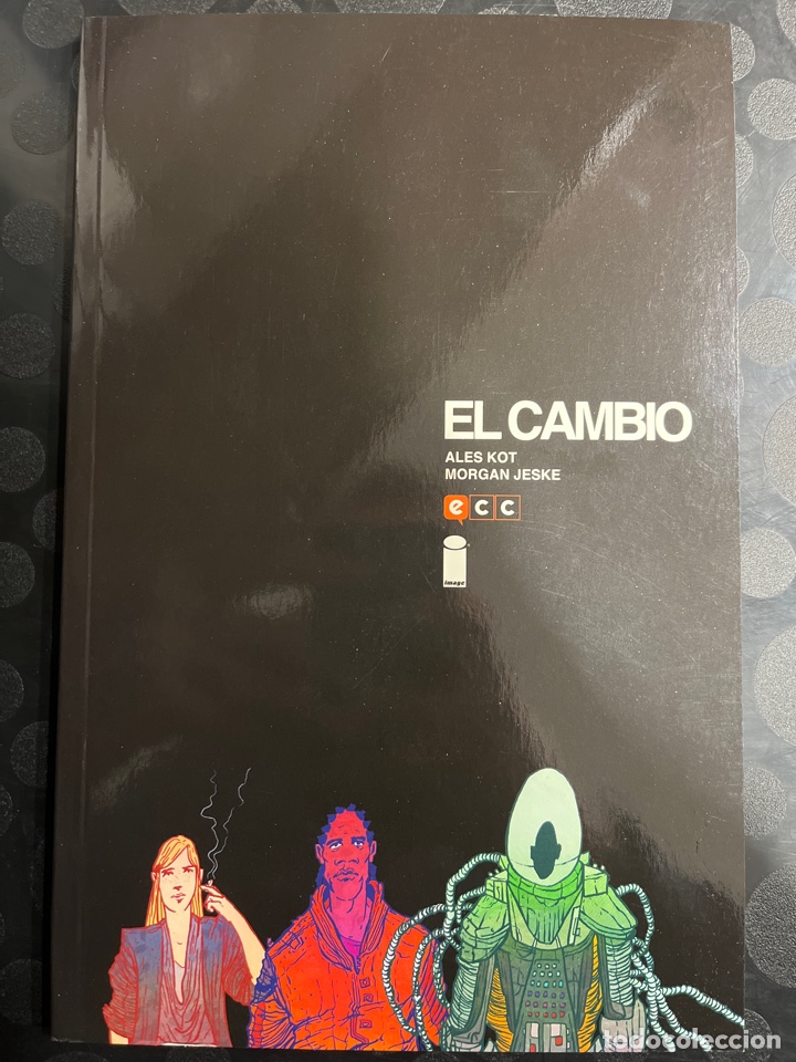 C&oacute;mics: EL CAMBIO de ALES KOT y MORGAN JESKE IMAGE ECC ( 2015 ) - Foto 1