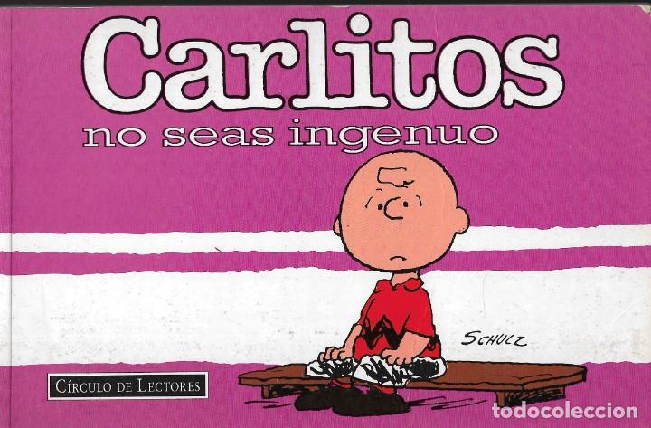 C&oacute;mics: CARLITOS NO SEAS INGENUO - SCHULZ - CIRCULO DE LECTORES, S.A. 1998. - Foto 1