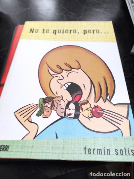 C&oacute;mics: NO TE QUIERO, PERO... FERM&Iacute;N SOL&Iacute;S. ASTIBERRI. R&Uacute;STICA - Foto 1