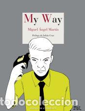 C&oacute;mics: My Way - Mart&iacute;n, Miguel &Aacute;ngel - Foto 1