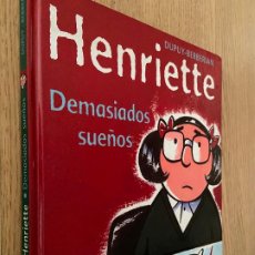 Cómics: HENRIETTE, DEMASIADOS SUEÑOS / DUPUY-BERBERIAN / 2006